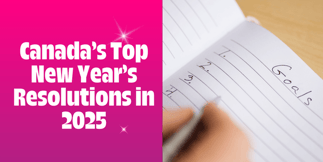Canada’s Most Popular New Year’s Resolutions in 2025