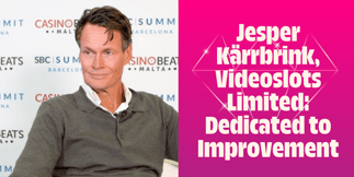 Videoslots Limited: Dedicated to Improvement
