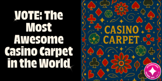 VOTE NOW: The Most Awesome Casino Carpet in the World