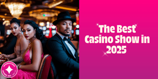 VOTE NOW: The Best Casino Show in 2025