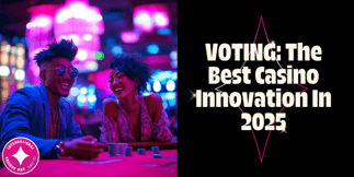 VOTE NOW: The Best Casino Innovation In 2025