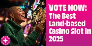 VOTE NOW: The Best Land-based Casino Slot in 2025