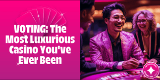 VOTE NOW: The Most Luxurious Casino You've Ever Been