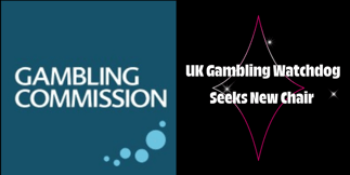 Gambling Commission Seeks New Chair Amid Major Reform Push