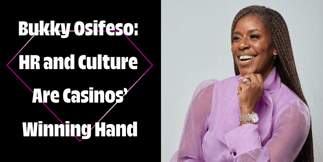 Strong HR Makes Casinos Unstoppable: Insights from HR Expert Bukky Osifeso