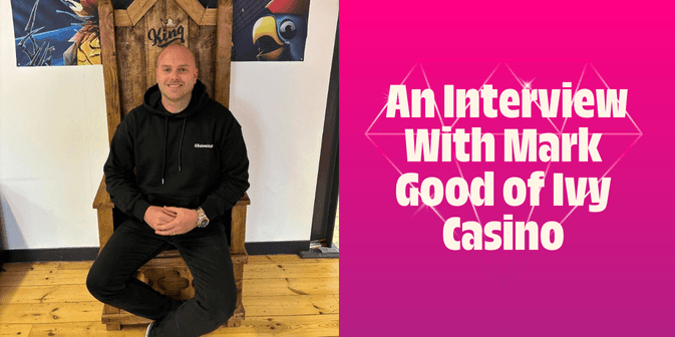 Inside Ivy Casino’s UK Launch: An Exclusive Interview With Mark Good
