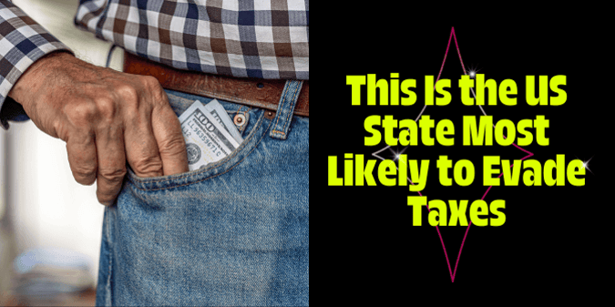 This Is the US State Most Likely to Evade Taxes