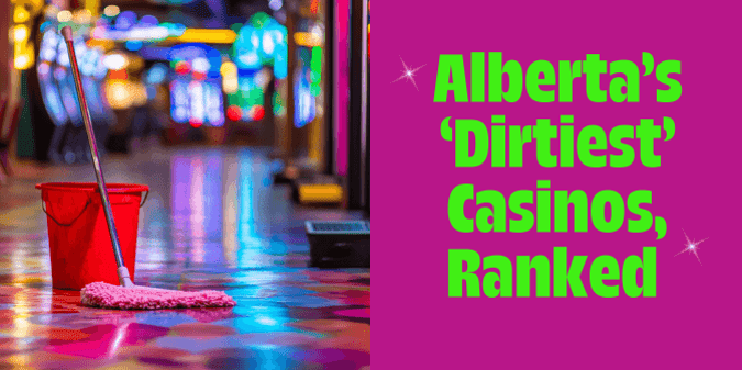 Can You Guess the 'Dirtiest' Casino in Alberta?