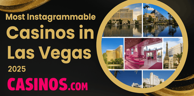 Las Vegas' Most 'Instagrammable' Casinos