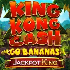 King Kong Cash Go Bananas: Jackpot King