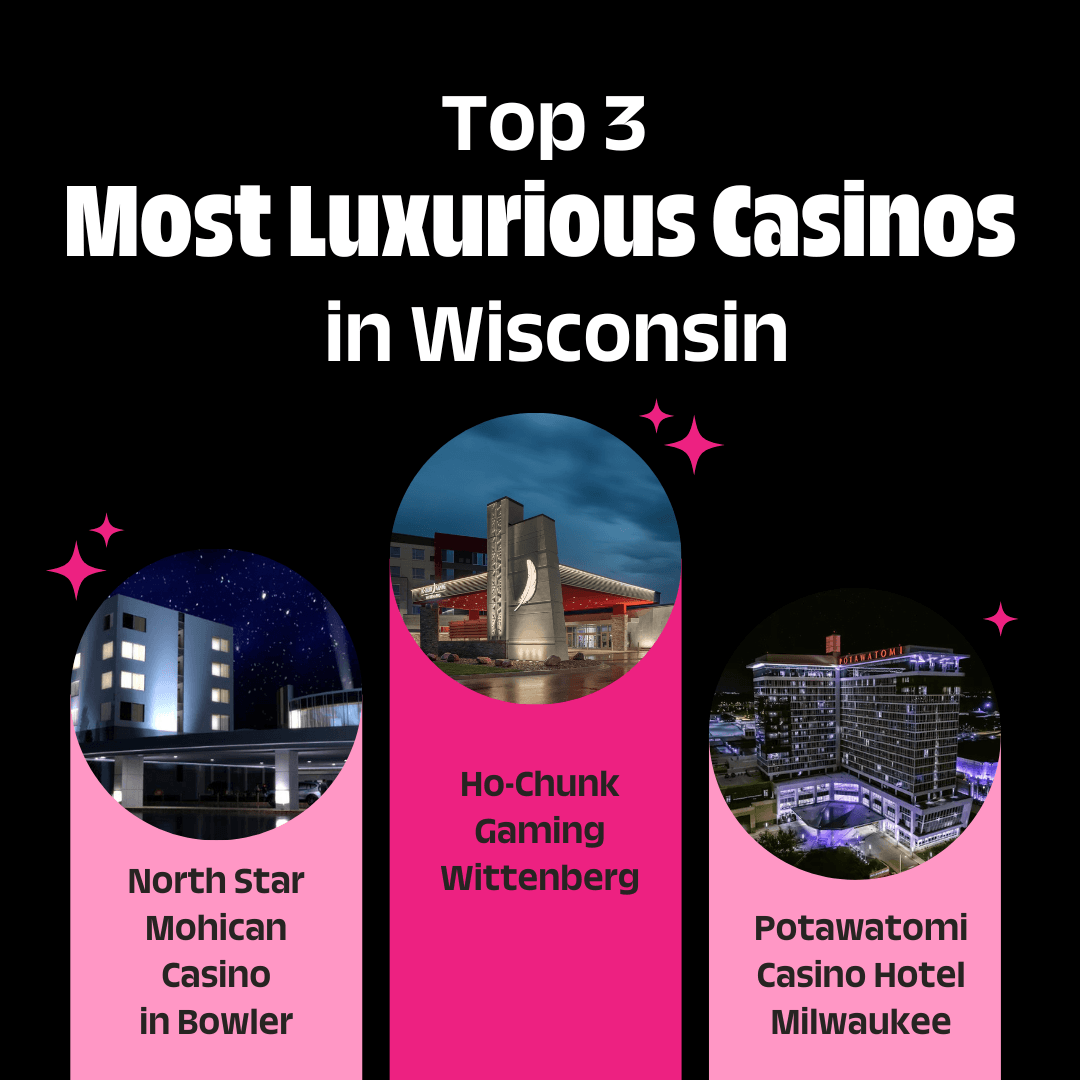 top 3 most lux casinos in Wisconsin