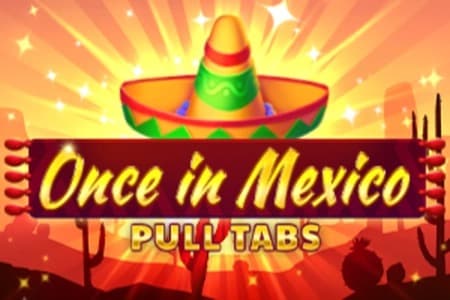 Once in Mexico Pull Tabs Game Logo