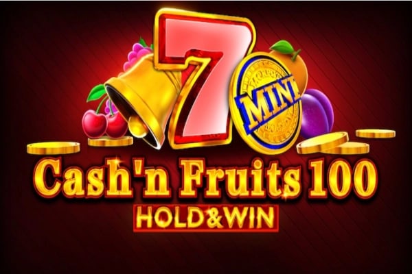 Cash'n Fruits 100 Hold &amp; Win Game Logo