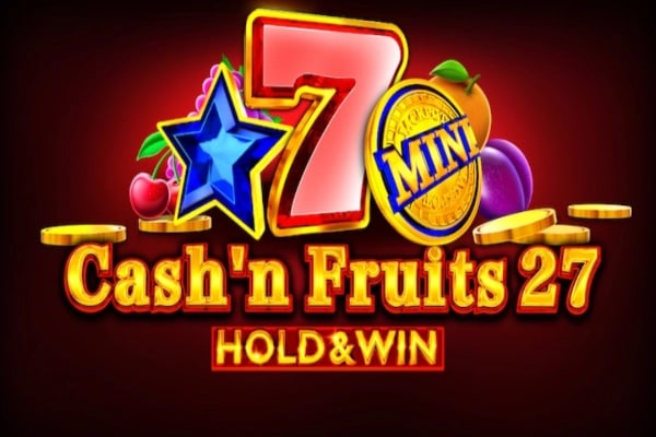 Cash'n Fruits 27 Hold &amp; Win Game Logo